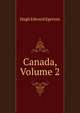 Canada, Volume 2, Hugh Edward Egerton 