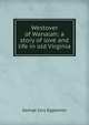 Westover of Wanalah: a story of love and life in old Virginia, Eggleston George Cary 