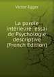 La parole interieure: essai de Psychologie descriptive (French Edition), Victor Egger 