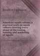 American squab culture; a practical work on squab culture covering every phase of the raising, housing and marketing of squabs, Ernest H Eggleston 