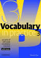 Vocabulary in Practice 3: 40 Units of Self-Study Vocabulary Exercises, Simon Greenall, Diana Pye 