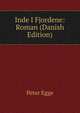 Inde I Fjordene: Roman (Danish Edition), Peter Egge 