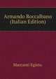 Armando Roccalbano (Italian Edition), Maccanti Egisto. 