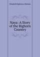 Naya: A Story of the Bighorn Country, Elizabeth Egleston-Hinman 