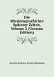 Die Missionsgeschichte Spaterer Zeiten, Volume 2 (German Edition), Jesuits Letters From Missions 