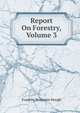 Report On Forestry, Volume 3, Hough Franklin Benjamin 