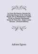 Le Livre Du Pauvre: Devoirs De Celui Qui Donne Et De Celui Qui Recoit, De La Bienfaisance Legale Et De La Charite Chretienne, Vertus Et Vices Des . Venir A Leur Secours . (French Edition), Adrien Egron 