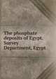 The phosphate deposits of Egypt. Survey Department, Egypt, 