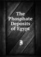 The Phosphate Deposits of Egypt, 