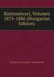 Kozlemenyei, Volumes 1875-1886 (Hungarian Edition), Pozsonyi Orvos-termes - Zett Egyesulet 