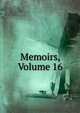 Memoirs, Volume 16, 