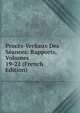 Proces-Verbaux Des Seances: Rapports, Volumes 19-22 (French Edition), 