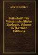 Zeitschrift Fur Wissenschaftliche Zoologie, Volume 56 (German Edition), Albert Ko?lliker 