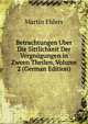 Betrachtungen Uber Die Sittlichkeit Der Vergnugungen in Zween Theilen, Volume 2 (German Edition), Martin Ehlers 