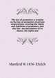 The law of promoters; a treatise on the law of promoters of private corporations, covering the rights and liabilities of promoters, and also the . and purchasers of its shares, the rights and, Manfred W. 1876- Ehrich 
