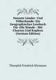 Neueste Lander- Und Volkerkunde: Ein Geographisches Lesebuch Fur Alle Stande : Mit Charten Und Kupfern (German Edition), Theophil Friedrich Ehrmann 