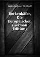 Borkenkafer, Die Europaischen (German Edition), Wilhelm Josef Eichhoff 