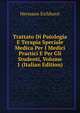 Trattato Di Patologia E Terapia Speciale Medica Per I Medici Practici E Per Gli Studenti, Volume 1 (Italian Edition), Hermann Eichhorst 