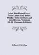 John Hookham Frere: Sein Leben Und Seine Werke, Sein Einfluss Auf Lord Byron, Volumes 20-22 (German Edition), Albert Eichler 