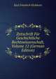 Zeitschrift Fur Geschichtliche Rechtswissenschaft, Volume 12 (German Edition), Karl Friedrich Eichhorn 
