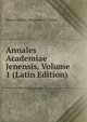 Annales Academiae Jenensis, Volume 1 (Latin Edition), Heinrich Karl Abraham Eichstadt 