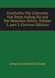 Geschichte Der Litteratur Von Ihren Anfang Bis Auf Die Neuesten Zeiten, Volume 2, part 2 (German Edition), Johann Gottfried Eichhorn 