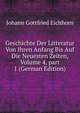 Geschichte Der Litteratur Von Ihren Anfang Bis Auf Die Neuesten Zeiten, Volume 4, part 1 (German Edition), Johann Gottfried Eichhorn 