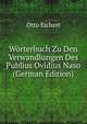 Worterbuch Zu Den Verwandlungen Des Publius Ovidius Naso (German Edition), Otto Eichert 