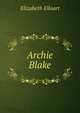 Archie Blake, Elizabeth Eiloart 