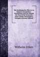 Die Erz?hlung Des Pfarrers in Chaucer's Canterbury-Geschichten Und Die Somme De Vices Et De Vertus Des Fr?re Lorens: Dissertation, Erlangen (German Edition), Wilhelm Eilers 