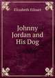 Johnny Jordan and His Dog, Elizabeth Eiloart 