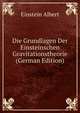 Die Grundlagen Der Einsteinschen Gravitationstheorie (German Edition), Einstein Albert 