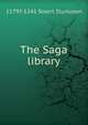 The Saga library, 1179?-1241 Snorri Sturluson 