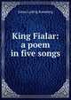 King Fialar: a poem in five songs, Johan Ludvig Runeberg 