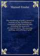 The metallurgy of gold, a practical treatise on the metallurgical treatment of gold-bearing ores, including the processes of concentration, . the assaying, melting, and refining of gold, Manuel Eissler 