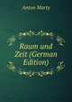 Raum und Zeit (German Edition), Anton Marty 