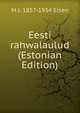 Eesti rahwalaulud (Estonian Edition), M J. 1857-1934 Eisen 