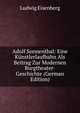 Adolf Sonnenthal: Eine Kunstlerlaufbahn Als Beitrag Zur Modernen Burgtheater-Geschichte (German Edition), Ludwig Eisenberg 