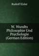 W. Wundts Philosophie Und Psychologie (German Edition), Rudolf Eisler 