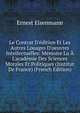 Le Contrat D'?dition Et Les Autres Louages D'oeuvres Intellectuelles: M?moire Lu ? L'acad?mie Des Sciences Morales Et Politiques (Institut De France) (French Edition), Ernest Eisenmann 