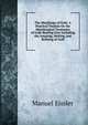 The Metallurgy of Gold: A Practical Treatise On the Metallurgical Treatment of Gold-Bearing Ores Including the Assaying, Melting, and Refining of Gold, Manuel Eissler 
