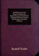 Einfuhrung in Die Erkenntnistheorie: Darstellung Und Kritik Der Erkenntnistheoretischen Richtungen (German Edition), Rudolf Eisler 