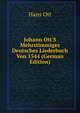 Johann Ott'S Mehrstimmiges Deutsches Liederbuch Von 1544 (German Edition), Hans Ott 