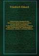 Litterarisches Handbuch Der Bekanntern Hoehern Lehranstalten in Und Ausser Teutschland in Statistisch-Chronologischer Ordnung, Oder, Fortsetzung Der Akademischen Nachrichten, Volume 2 (German Edition), Friedrich Ekkard 