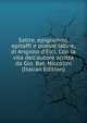 Satire, epigrammi, epitaffi e poesie latine, di Angiolo d'Elci. Con la vita dell'autore scritta da Gio. Bat. Niccolini (Italian Edition), 