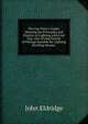 The Gas Fitter's Guide: Showing the Principles and Practice of Lighting with Coal Gas, Also Giving Details of Fittings Suitable for Lighting Dwelling Houses ., John Eldridge 