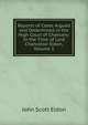 Reports of Cases Argued and Determined in the High Court of Chancery: In the Time of Lord Chancellor Eldon, Volume 1, John Scott Eldon 