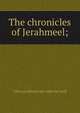 The chronicles of Jerahmeel;, 12th cent [Eleazar ben Asher ha-Levi] 