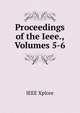 Proceedings of the Ieee., Volumes 5-6, IEEE Xplore 