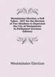 Westminster Election. a Poll Taken . 1837 for the Election of Two Members to Represent the City of Westminster in Parliament (German Edition), Westminster Election 